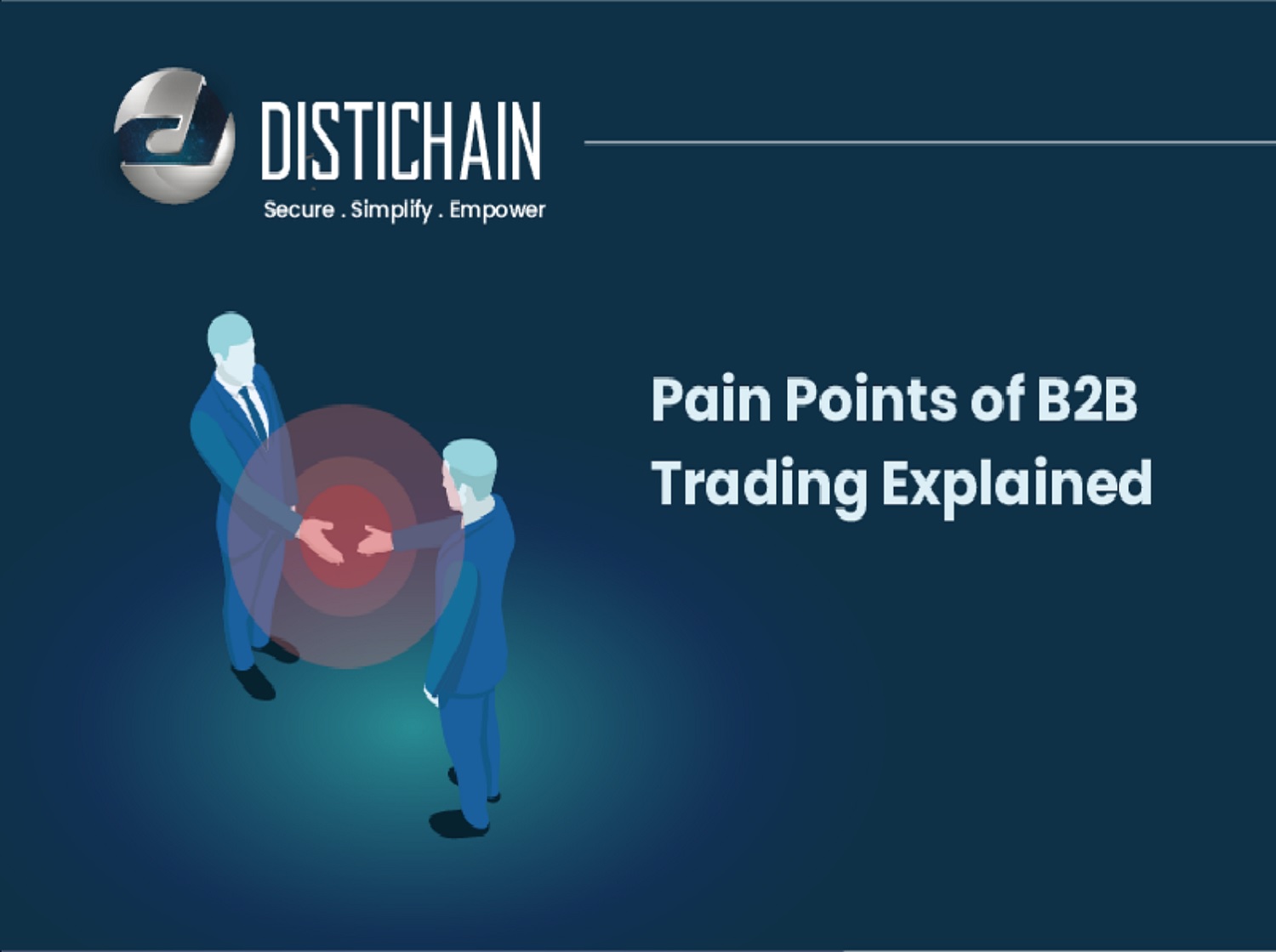 Distichain Pain Points of B2B Trading Explained